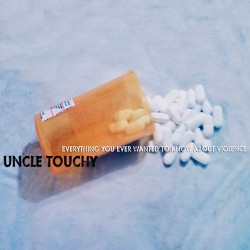 Uncle Touchy: Everything You Ever Wanted to Know About Violence LP